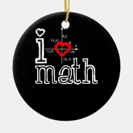 Ich Liebe Mathematik Ich habe Mathematik Keramik Ornament (Vorne)