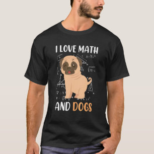 Ich Liebe Mathematik und Hunde Mops Mathematiker M T-Shirt