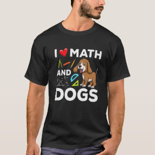 Ich Liebe Mathematik und Hunde Wissenschaft Mikrob T-Shirt