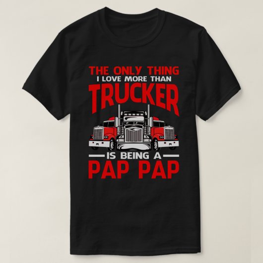Ich Liebe mehr als LKW ist ein PAP PAP Vater T-Shirt (Design vorne)