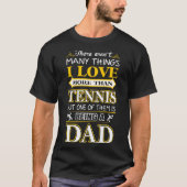 Ich Liebe mehr als Tennis ist Vater Tshirt (Vorderseite)