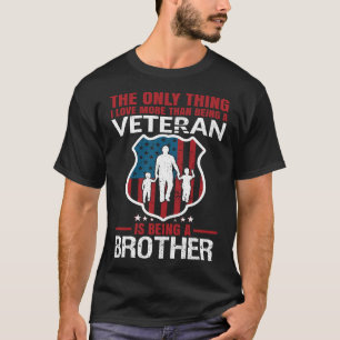 Ich Liebe mehr als Veteran zu sein ist ein BROTHE T-Shirt