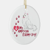 Ich Liebe mein amerikanischer Eskimo Hund! Keramikornament (Rechts)