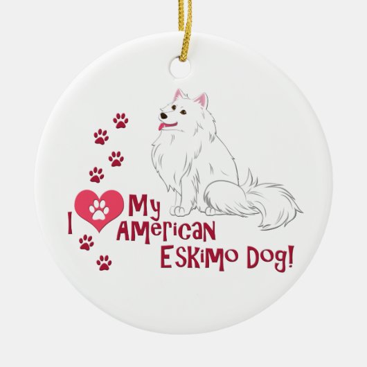 Ich Liebe mein amerikanischer Eskimo Hund! Keramikornament (Vorne)