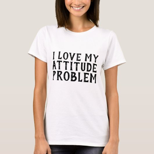 ICH LIEBE MEIN ATTITUTIONSPROBLEM, T - Shirt (Vorderseite)