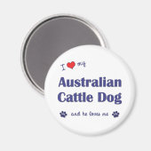 Ich Liebe mein australischer Rinder-Hund (männlich Magnet (Vorderseite/Rückseite)