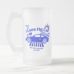 Ich liebe mein Auto, aber auch meine Frau, lustige Mattglas Bierglas