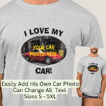 Ich Liebe mein Auto! Foto hinzufügen, Text ändern T-Shirt<br><div class="desc">Fügen Sie Ihr eigenes Auto-Foto hinzu - laden Sie es direkt von Ihrem Telefon hoch - "I Liebe My - add your type" - oder ändern Sie diesen Text in einen anderen Satz oder Text, - - - Jeder Autobesitzer wird dieses Liebe - - - Sehen Sie in meinem Laden...</div>