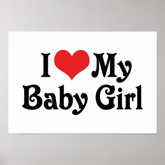 Ich Liebe mein Baby Girl Poster (Vorne)