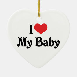 Ich Liebe mein Baby Keramikornament