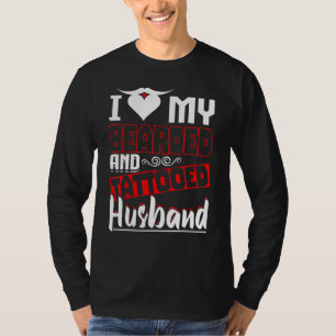 Ich Liebe mein bärtige und tattooisches Ehemann fü T-Shirt