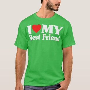 Ich Liebe mein bester Freund Ich höre mein bester T-Shirt