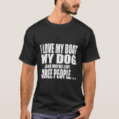 Ich Liebe mein Boot mein Hund und vielleicht wie d T-Shirt (Vorderseite)