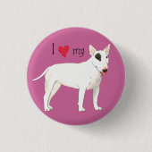 Ich Liebe mein Bull Terrier Button (Vorderseite)