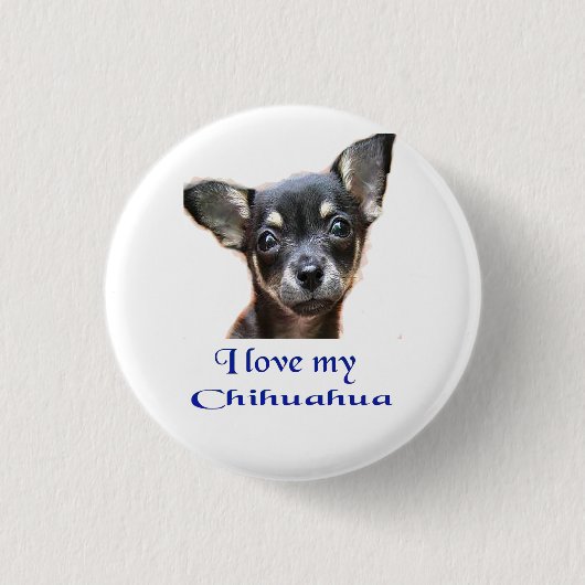 Ich Liebe mein Chihuahua Button (Vorderseite)