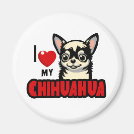 Ich Liebe mein Chihuahua Magnet