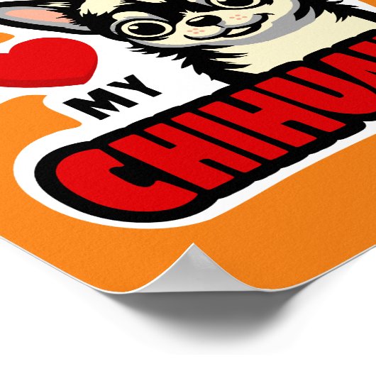 Ich Liebe mein Chihuahua Poster (Ecke)