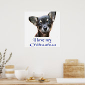 Ich Liebe mein Chihuahua Poster (Küche)