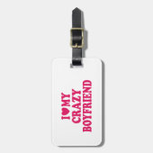 Ich Liebe mein Crazy Boyfriend Gepäckanhänger (Vorderseite vertikal)