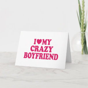Ich Liebe mein Crazy Boyfriend Karte