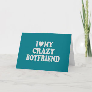 Ich Liebe mein Crazy Boyfriend Karte