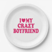 Ich Liebe mein Crazy Boyfriend Pappteller (Vorderseite)