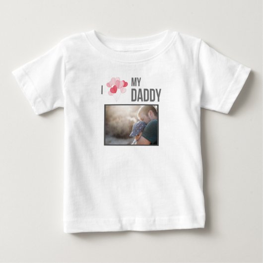 ICH LIEBE MEIN DADDY BABY SCHLIESSEN CUSTOM-FOTO BABY T-SHIRT (Vorderseite)