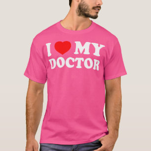 Ich Liebe, mein Doktor, ich höre meine Ärztin Ehef T-Shirt