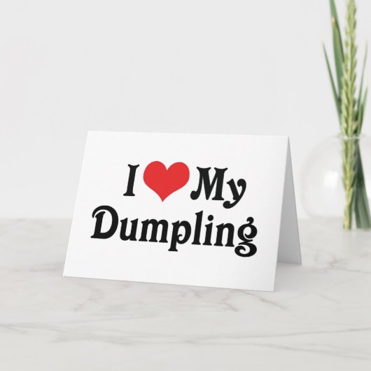Ich Liebe mein Dumpling Karte (Vorderseite)
