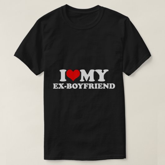 Ich Liebe mein Ex-Boyfriend-T - Shirt (Design vorne)