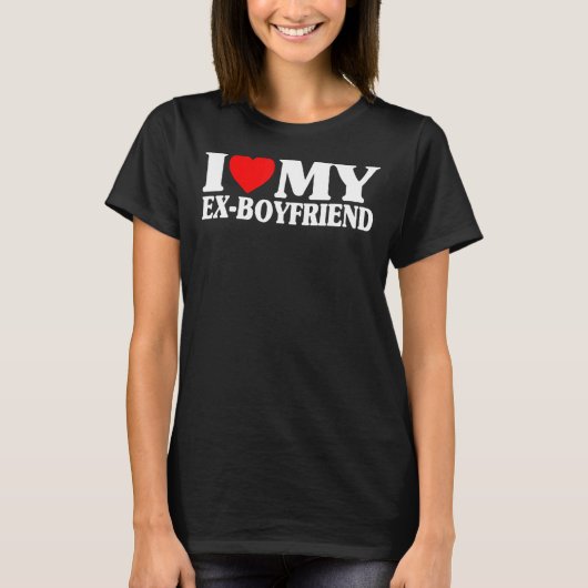Ich Liebe mein Ex-Freund T-Shirt (Vorderseite)