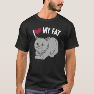 Ich Liebe mein Fat Cat Chonk Fluffy Kitten Feline  T-Shirt