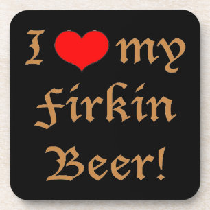 Ich liebe mein Firkin-Bier! Hartplastik-Unterleger Untersetzer