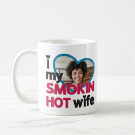 Ich Liebe mein Foto für die rauchheiße Ehefrau Kaffeetasse