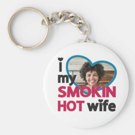 Ich Liebe mein Foto für die rauchheiße Ehefrau Schlüsselanhänger
