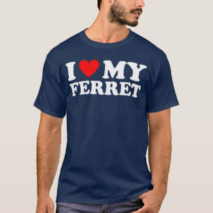 Ich liebe mein Frettchen Ich liebe mein Frettchen T-Shirt