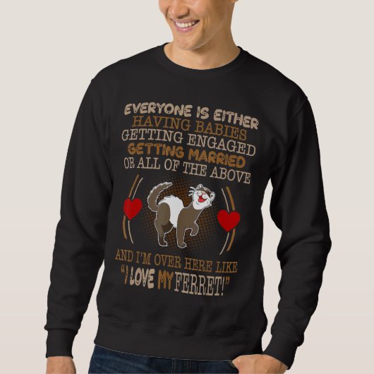 Ich Liebe mein Frettchen Sweatshirt (Vorderseite)
