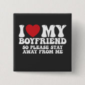 Ich Liebe mein Freund, also Bleibe bitte weg von m Button (Vorderseite)