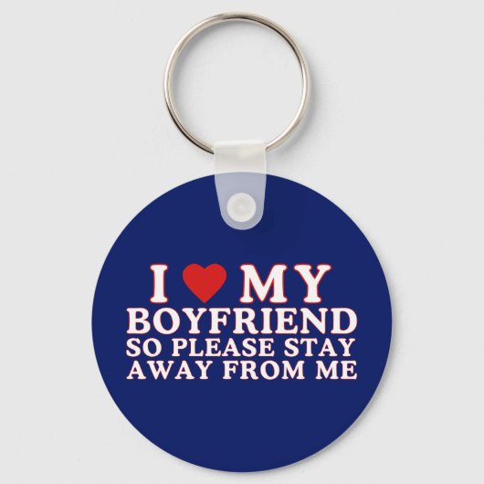 Ich Liebe, mein Freund Bleibe bitte weg von mir Schlüsselanhänger (Vorderseite)
