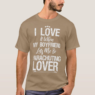 Ich Liebe mein Freund Parachuting Lover Funny für T-Shirt
