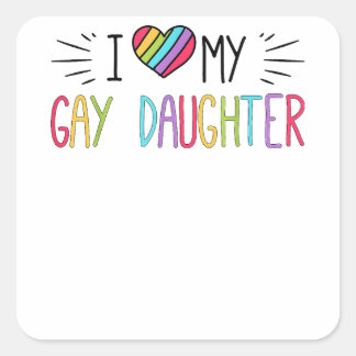 Ich Liebe mein Gay-Tochter LGBT-Geschenk Gay Lesbi Quadratischer Aufkleber