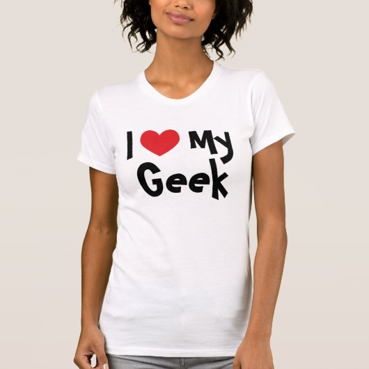 Ich Liebe Mein Geek T - Shirt (Vorderseite)