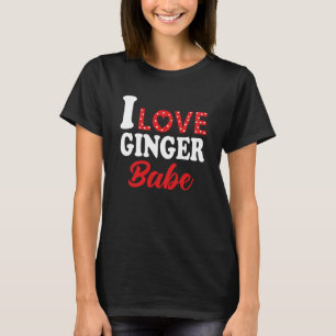 Ich Liebe mein Ginger Babe Redhead T-Shirt