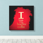 ICH LIEBE MEIN GRENZKOLL LEINWANDDRUCK (Insitu (Holzboden))