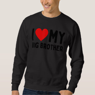Ich Liebe mein großer Bruder Sweatshirt