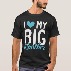Ich Liebe mein großes Brother T Shirt