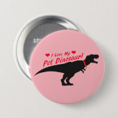 Ich Liebe mein Haustier Dinosaurier Button (Vorne & Hinten)