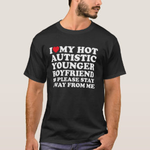 Ich Liebe mein heißer Autist-Jüngerfreund, bitte. T-Shirt