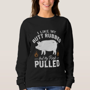Ich Liebe mein Hintern Rubbed und mein Schwein Pul Sweatshirt