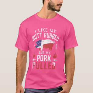 Ich Liebe mein Hintern Rubbed und mein Schwein Pul T-Shirt
